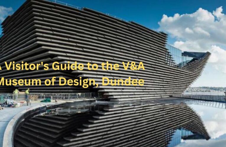 A Visitor’s Guide to the V&A Museum of Design, Dundee